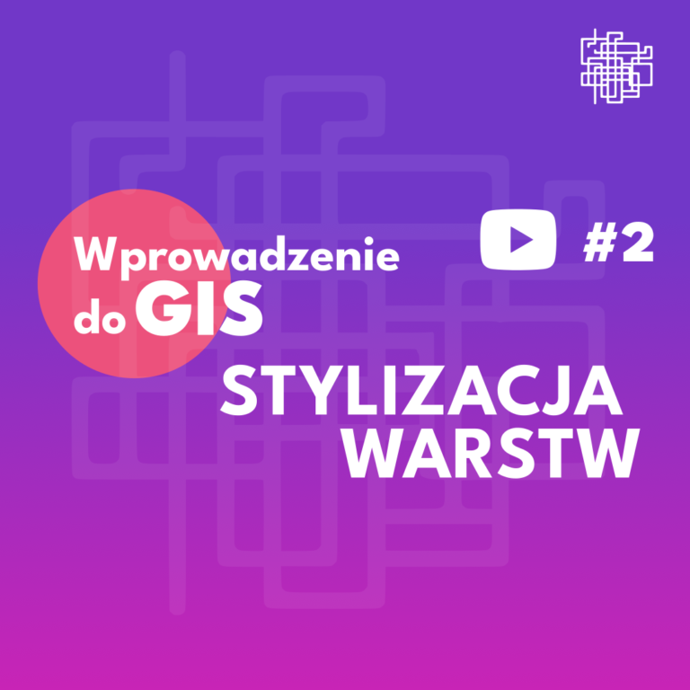 Wprowadzenie do GIS - #2 Stylizacja warstw